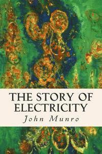bokomslag The Story Of Electricity