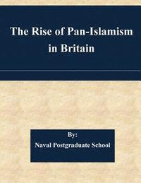 bokomslag The Rise of Pan-Islamism in Britain
