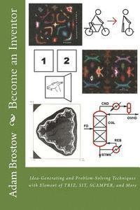 bokomslag Become an Inventor: Idea-Generating and Problem-Solving Techniques with Element of TRIZ, SIT, SCAMPER, and More