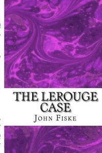 bokomslag The Lerouge Case: (John Fiske Classics Collection)