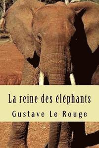 bokomslag La reine des elephants