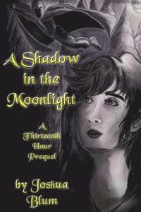 bokomslag A Shadow in the Moonlight: A Thirteenth Hour Prequel