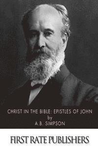 Christ in the Bible: Epistles of John 1