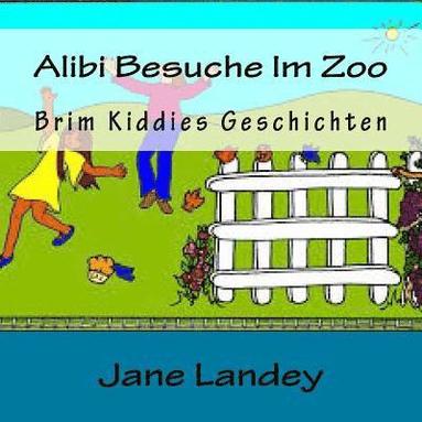 bokomslag Alibi Besuche Im Zoo: Brim Kiddies Geschichten