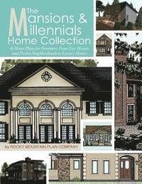 bokomslag The Mansions & Millennials Home Collection: 16 House Plans for Dreamers, From Tiny Houses and Pocket Neighborhoods to Luxury Homes