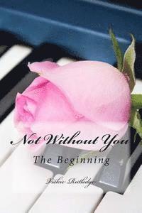 Not Without You: The Beginning 1