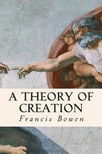 bokomslag A Theory of Creation