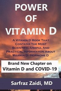 bokomslag Power Of Vitamin D: A Vitamin D Book That Contains The Most Scientific, Useful And Practical Information About Vitamin D - Hormone D