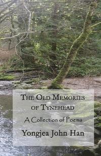 bokomslag The Old Memories of Tynehead: A Collection of Poems