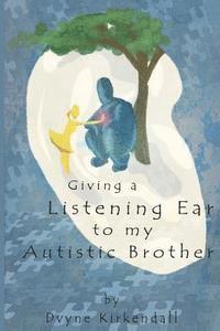 bokomslag Giving A Listening Ear To My Autistic Brother