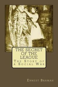 bokomslag The Secret of the League: The Story of a Social War
