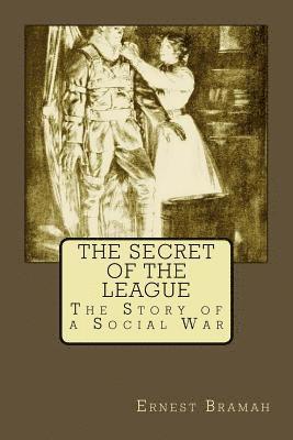 The Secret of the League: The Story of a Social War 1
