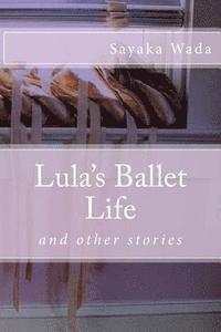 bokomslag Lula's Ballet Life: and 2 other stories