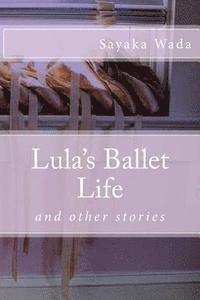 bokomslag Lula's Ballet Life: and 2 other stories