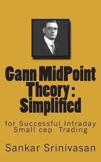 bokomslag Gann MidPoint Theory: Simple Mathematical calculations for Intraday trading