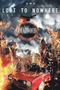 bokomslag Lost to Nowhere: Deadwood