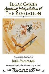 bokomslag Edgar Cayce's Amazing Interpretation of The Revelation