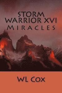 Wl Cox - Storm Warrior XVI: Miracles, Häftad