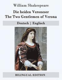 bokomslag Die beiden Veroneser / The Two Gentlemen of Verona: Deutsch - Englisch