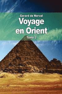 bokomslag Voyage en Orient: Tome 2