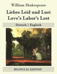 bokomslag Liebes Leid und Lust / Love's Labor's Lost: Deutsch - Englisch