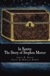 bokomslag In Sanity: The Story of Stephen Mercer