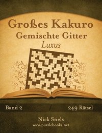 bokomslag Grosses Kakuro Gemischte Gitter Luxus - Band 2 - 249 Ratsel