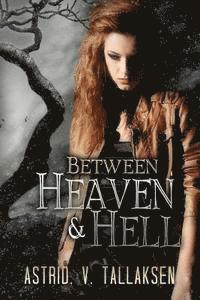 bokomslag Between Heaven & Hell