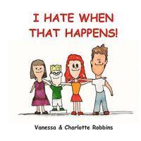 Charlotte Ann Robbins, Patricia Ann Robbins - I Hate When That Happens, Häftad. Tillgänglighet: Lägg i varukorg