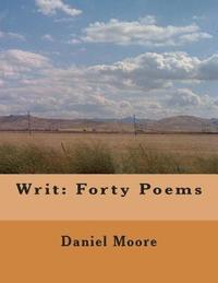 bokomslag Writ: Forty Poems