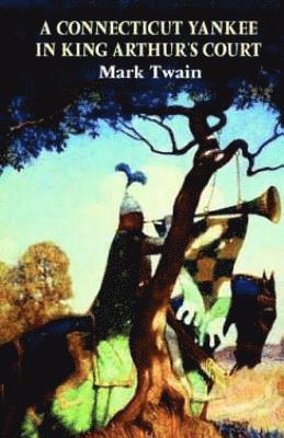 Mark Twain - A Connecticut Yankee in King Arthur's Court, Häftad