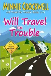 bokomslag Will Travel for Trouble Series: Books 1-3