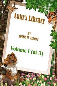 bokomslag Lulu's Library: Volume I (of 3) BY LOUISA M. ALCOTT