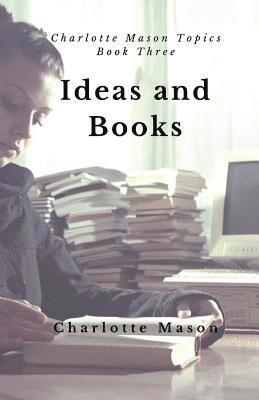 Charlotte M. Mason - Ideas and Books: The Means of Education, Häftad