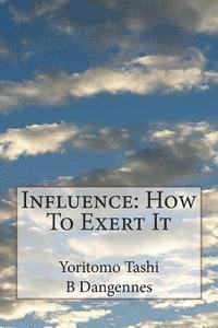 bokomslag Influence: How To Exert It