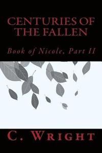 bokomslag Centuries of The Fallen: Book of Nicole, Part II