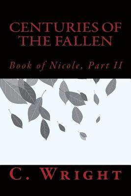 Centuries of The Fallen: Book of Nicole, Part II 1