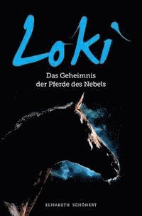 bokomslag Loki: Das Geheimnis der Pferde des Nebels