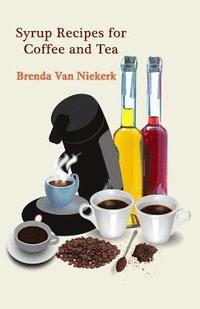 bokomslag Syrup Recipes For Coffee And Tea