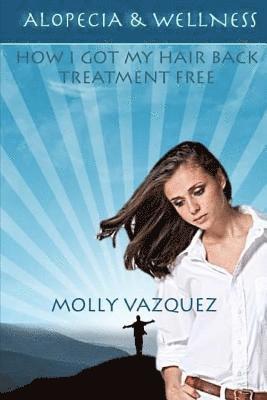 Alopecia & Wellness: How I got my hair back treatment free 1