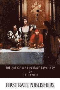 bokomslag The Art of War in Italy 1494-1529