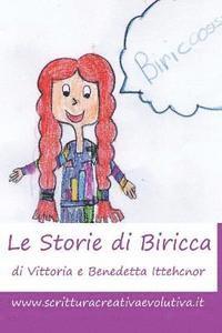 bokomslag Le Storie di Biricca: Segui le avventure della bimba più pazza del mondo;)