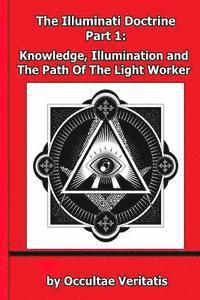 bokomslag The Illuminati Doctrine - Part 1: Knowledge, Illumination and The Path of The Light Worker