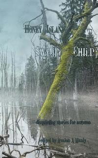 bokomslag Honey Island Swamp Child: Disquieting Stories for Autumn