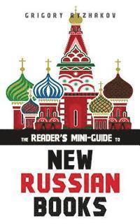 bokomslag The Reader's Mini-Guide to New Russian Books: A Catalog of Post-Soviet Literature