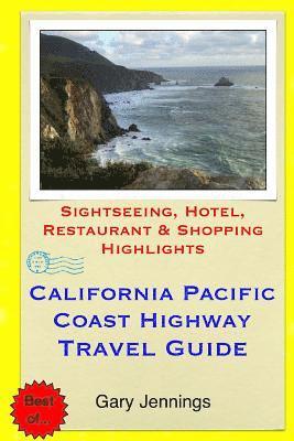 California Pacific Coast Highway Travel Guide: Sightseeing, Hotel, Restaurant & Shopping Highlights 1