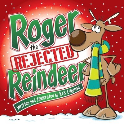 Kris Lillyman - Roger The Rejected Reindeer, Häftad. Tillgänglighet: Lägg i varukorg