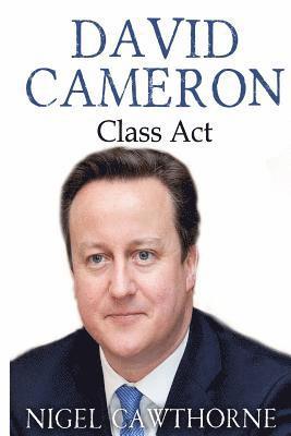 Nigel Cawthorne - David Cameron: Class Act, Häftad