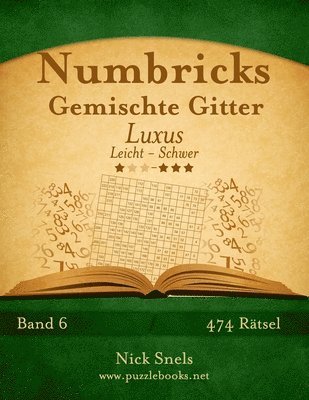 bokomslag Numbricks Gemischte Gitter Luxus - Leicht bis Schwer - Band 6 - 474 Rätsel