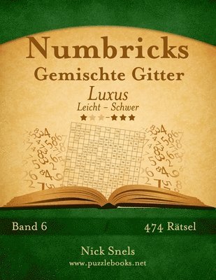 Numbricks Gemischte Gitter Luxus - Leicht bis Schwer - Band 6 - 474 Ratsel 1